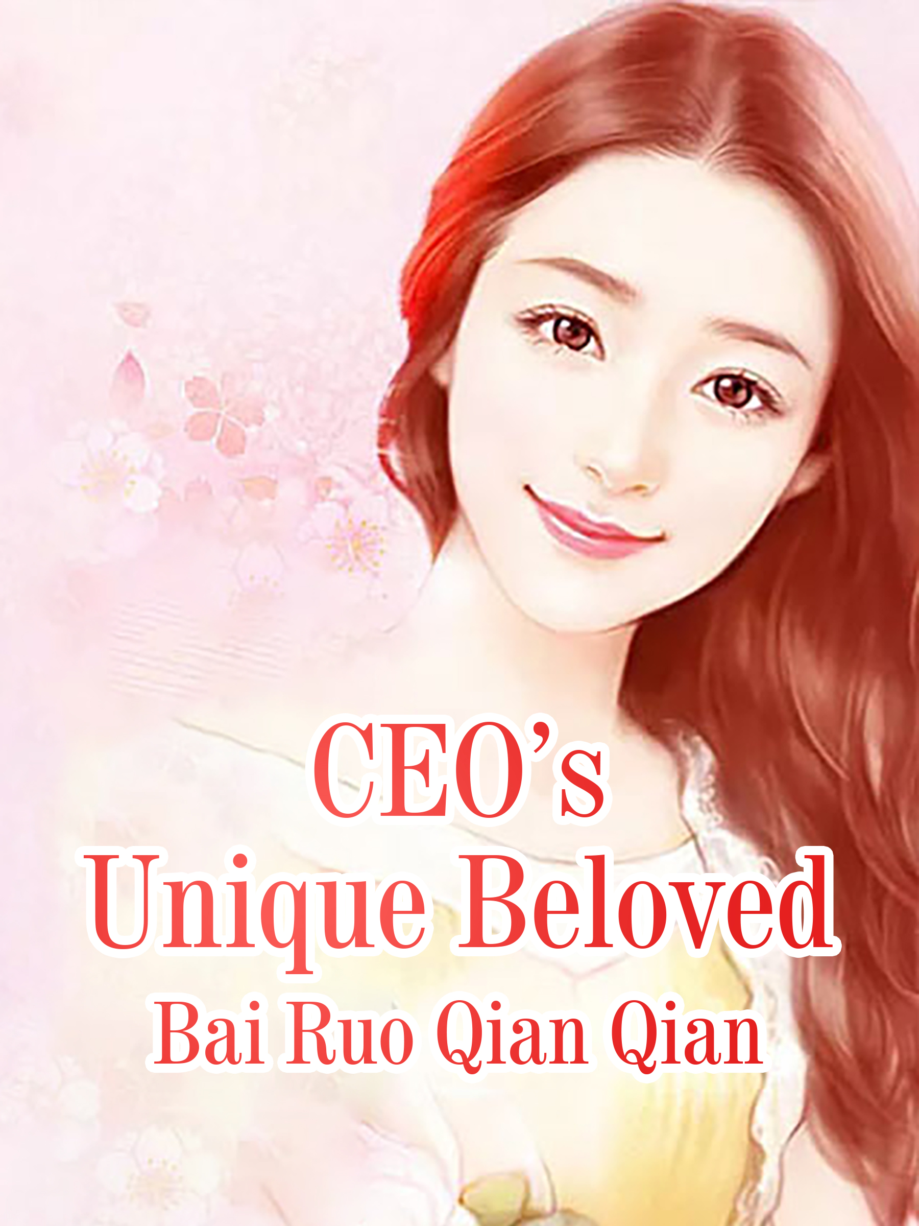 Ceo S Unique Beloved Novel Full Story Book Babelnovel